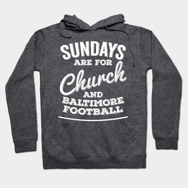 Sundays Are For Church and Baltimore Christian Football Hoodie by Horskarr